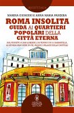 Roma Insolita. Guida ai quartieri popolari della Città Eterna (eBook, ePUB)