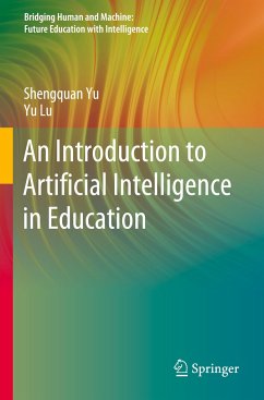 An Introduction to Artificial Intelligence in Education - Yu, Shengquan;Lu, Yu