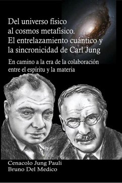 Del universo físico al cosmos metafísico. El entrelazamiento cuántico y la sincronicidad de Carl Jung (eBook, ePUB) - Medico, Bruno Del
