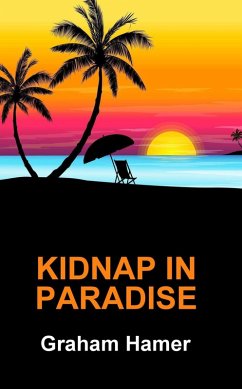 Kidnap in Paradise (The Characters Compilation, #8) (eBook, ePUB) - Hamer, Graham