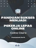 Panduan Sukses Menjadi Pekerja Lepas Online (eBook, ePUB) Panduan Sukses Menjadi Pekerja Lepas Online (eBook, ePUB)