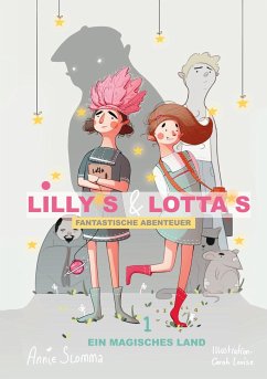 Lillys und Lottas fantastische Abenteuer 1 - Slomma, Anja