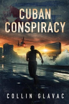 Cuban Conspiracy (John Carpenter Trilogy, #3) (eBook, ePUB) - Glavac, Collin
