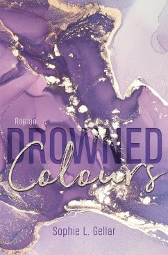 Drowned Colours - Gellar, Sophie L.