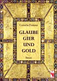 Glaube, Gier und Gold (eBook, ePUB)