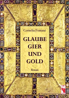 Glaube, Gier und Gold (eBook, ePUB) - Fontane, Cornelia