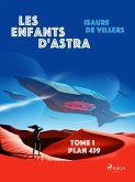 Les Enfants d'Astra - Tome 1 : Plan 439 (eBook, ePUB)