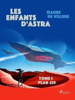 Cover Les Enfants d'Astra - Tome 1 : Plan 439 (eBook, ePUB)