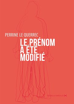 Le prénom a été modifié (eBook, ePUB) - Le Querrec, Perrine