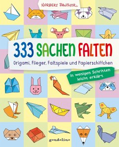 333 Sachen falten - in wenigen Schritten leicht erklärt - Pautner, Norbert