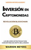 Inversión en Criptomonedas Revolución Blockchain Las mejores estrategias para convertirse en cripto millonario (WARREN MEYERS, #5) (eBook, ePUB)