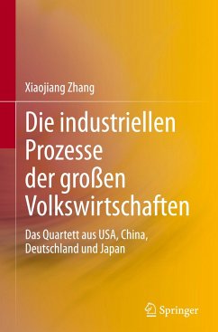 Die industriellen Prozesse der großen Volkswirtschaften - Zhang, Xiaojiang