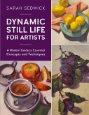 Dynamic Still Life for Artists (eBook, ePUB)