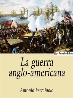 La guerra anglo-americana (eBook, ePUB) - Ferraiuolo, Antonio