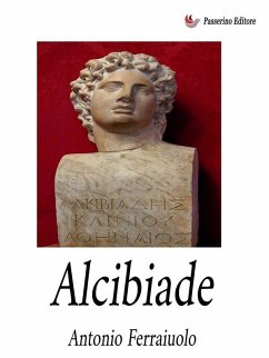 Alcibiade (eBook, ePUB) - Ferraiuolo, Antonio