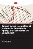 Catastrophes naturelles et secteur de l'énergie & Aperçu de l'économie du Bangladesh