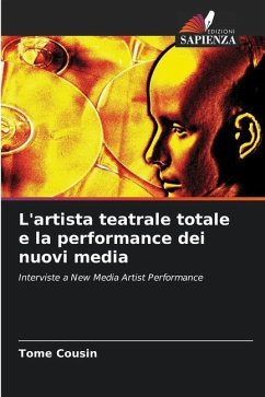 L'artista teatrale totale e la performance dei nuovi media - Cousin, Tome