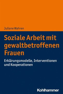 Soziale Arbeit mit gewaltbetroffenen Frauen (eBook, ePUB) - Wahren, Juliane