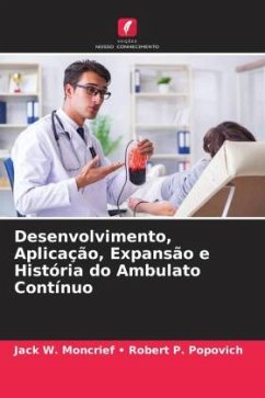 Desenvolvimento, Aplicação, Expansão e História do Ambulato Contínuo - - Robert P. Popovich, Jack W. Moncrief