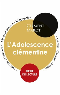 Fiche de lecture L'Adolescence clémentine de Clément Marot (Étude intégrale) - Marot, Clément