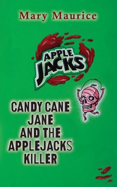 Candy Jane Cane and the Apple Jacks Killer - Maurice, Mary