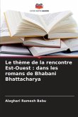 Le thème de la rencontre Est-Ouest : dans les romans de Bhabani Bhattacharya
