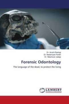 Forensic Odontology - Rastogi, Dr. Arushi;Parikh, Dr. Neelampari;Jadeja, Dr. Nileshwari
