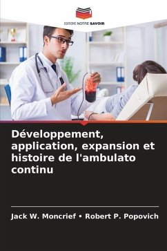 Développement, application, expansion et histoire de l'ambulato continu - - Robert P. Popovich, Jack W. Moncrief