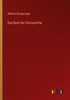 Das Buch der Sinnsprüche - Wackernagel, Wilhelm