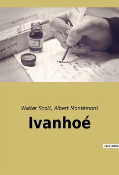 Ivanhoé - Montémont, Albert; Scott, Walter