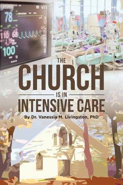 The Church is in Intensive Care - Livingston, Vanessia M.