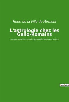 L'astrologie chez les Gallo-Romains - de la Ville de Mirmont, Henri