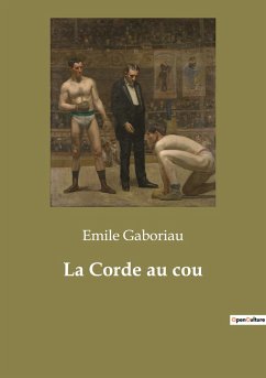 La Corde au cou - Gaboriau, Emile