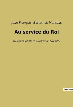 Au service du Roi - Barton de Montbas, Jean-François