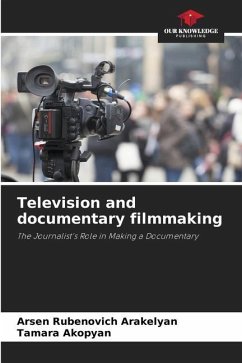 Television and documentary filmmaking - Arakelyan, Arsen Rubenovich;Akopyan, Tamara