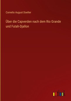 Über die Capverden nach dem Rio Grande und Futah-Djallon - Doelter, Cornelio August