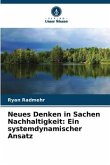 Neues Denken in Sachen Nachhaltigkeit: Ein systemdynamischer Ansatz