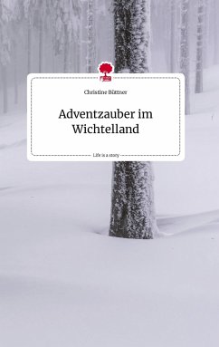 Adventzauber im Wichtelland. Life is a Story - story.one - Büttner, Christine