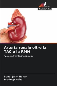 Arteria renale oltre la TAC e la RMN - Jain- Nahar, Sonal;Nahar, Pradeep