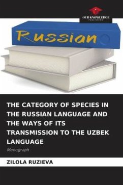 THE CATEGORY OF SPECIES IN THE RUSSIAN LANGUAGE AND THE WAYS OF ITS TRANSMISSION TO THE UZBEK LANGUAGE - RUZIEVA, ZILOLA