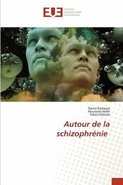 Autour de la schizophrénie - Kamoun, Rania;Nefzi, Houssem;Ellouze, Faten