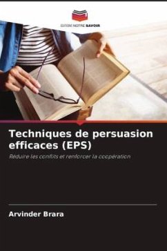 Techniques de persuasion efficaces (EPS) - Brara, Arvinder