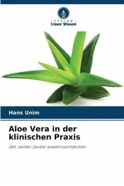 Aloe Vera in der klinischen Praxis - Unim, Hans