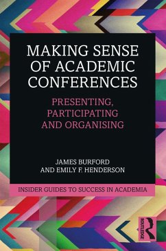 Making Sense of Academic Conferences (eBook, PDF) - Burford, James; Henderson, Emily F.