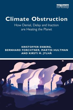 Climate Obstruction (eBook, ePUB) - Ekberg, Kristoffer; Forchtner, Bernhard; Hultman, Martin; Jylhä, Kirsti M.
