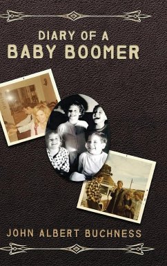 Diary of a Baby Boomer - Buchness, John Albert