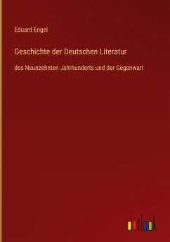 Geschichte der Deutschen Literatur - Engel, Eduard