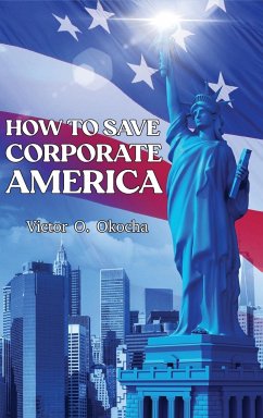 How to Save Corporate America - Okocha, Victor O.