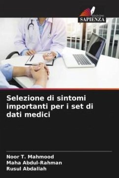 Selezione di sintomi importanti per i set di dati medici - Mahmood, Noor T.;Abdul-Rahman, Maha;Abdallah, Rusul