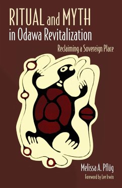 Ritual and Myth in Odawa Revitalization - Pflug, Melissa A